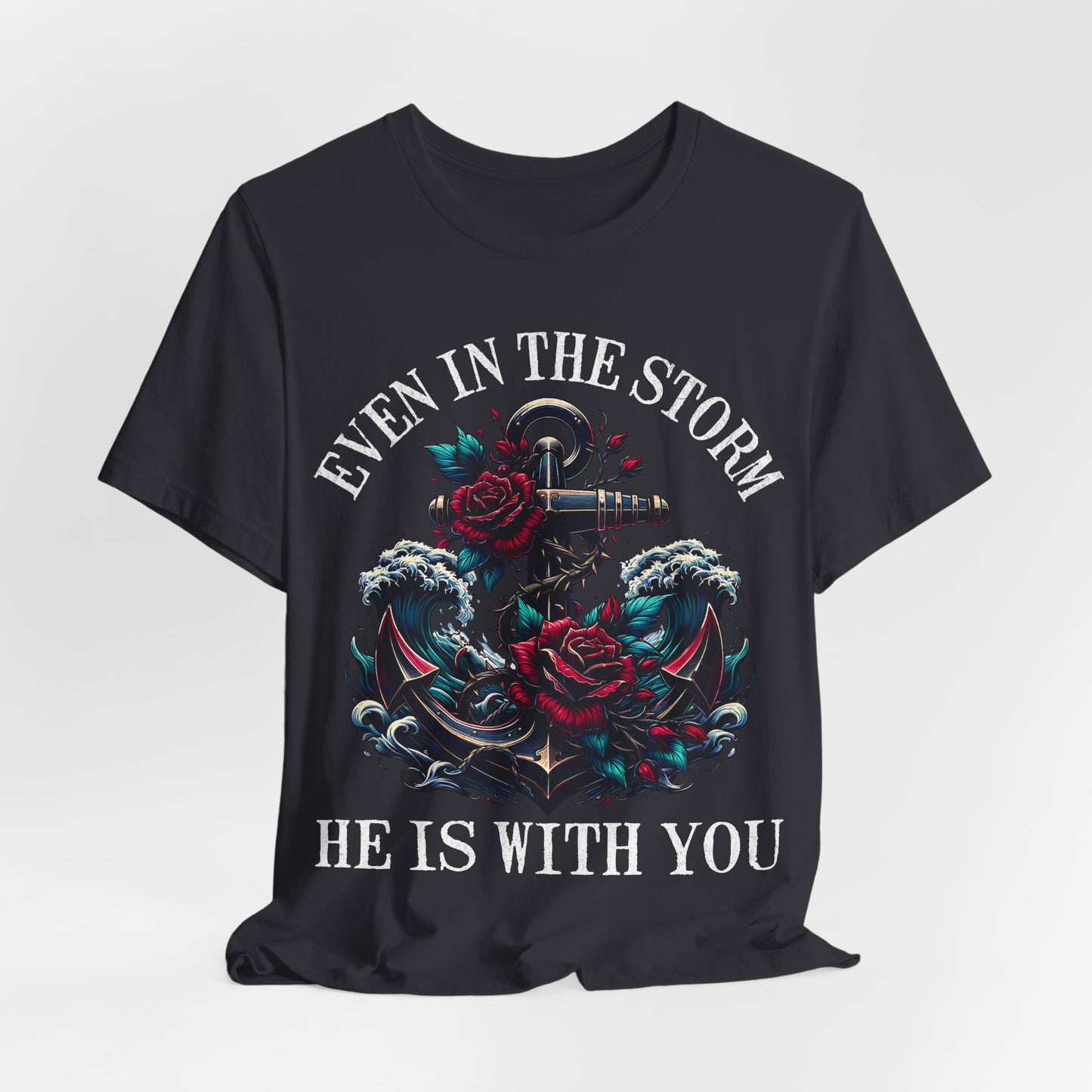 Religious Christian Unisex T-Shirt, Motivational Inspiring Tee, 'He is with You in the Storm' Shirt, Faith Apparel, Christian Gift