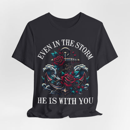 Religious Christian Unisex T-Shirt, Motivational Inspiring Tee, 'He is with You in the Storm' Shirt, Faith Apparel, Christian Gift