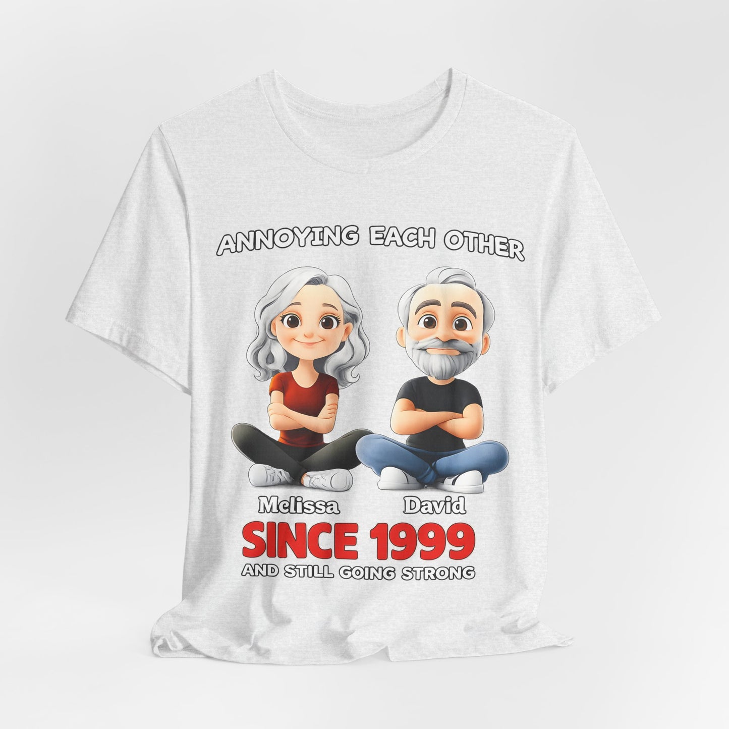 Since 1999  Tee – "Annoying Each Other" Personalized Couple Shirt