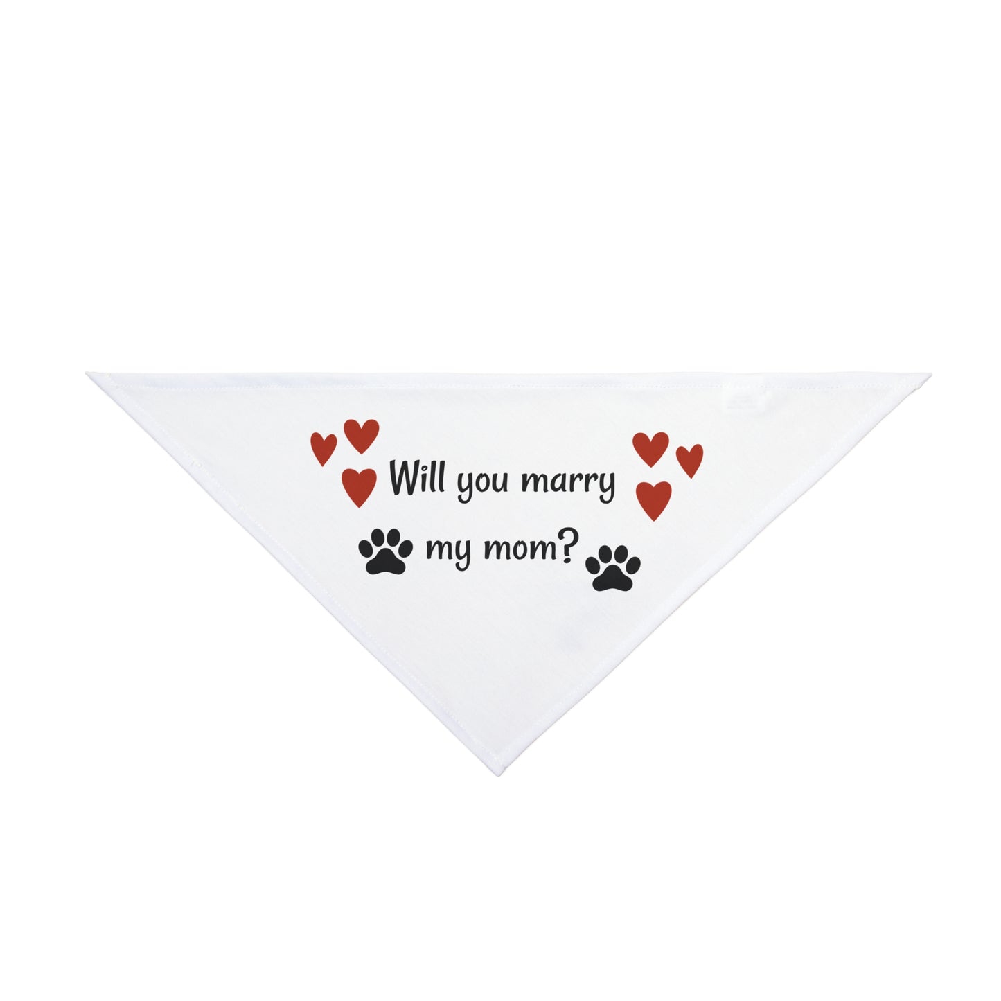 Will you marry my mom? Pet Bandana