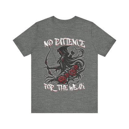 No patience for the weak- Unisex Jersey Short Sleeve Tee