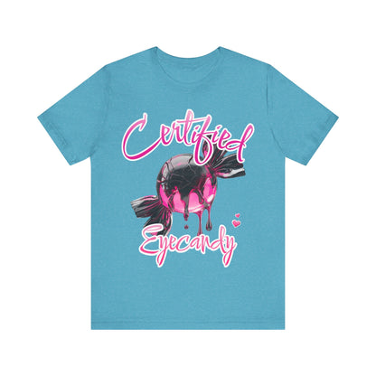 Certified Eye Candy Unisex Tee, Valentines Day Shirt, Girl Woman Gift, Short Sleeve Jersey Top