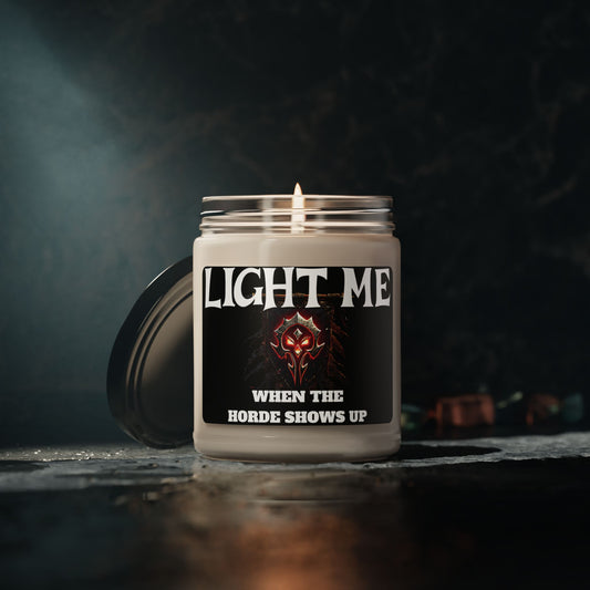 Soy Candle, Gaming Candle, Wow gifts,  Light Me When The Horde Shows Up, Christmas Gift, gaming gift, gaming inspired candle,