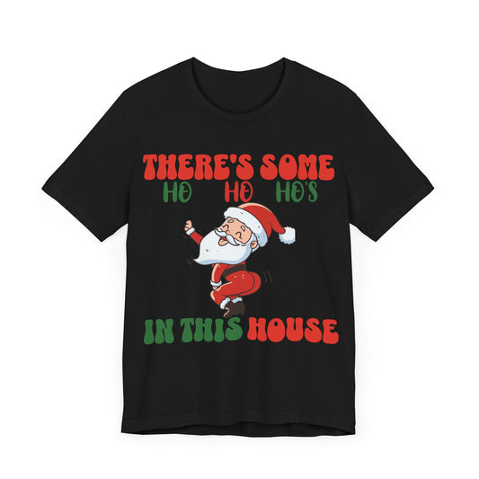 Theres Some Hos In This House Funny Santa Tshirt,Dirty Humor Christmas T-shirt, Christmas Funny T-shirt, Santa dancing T-Shirt