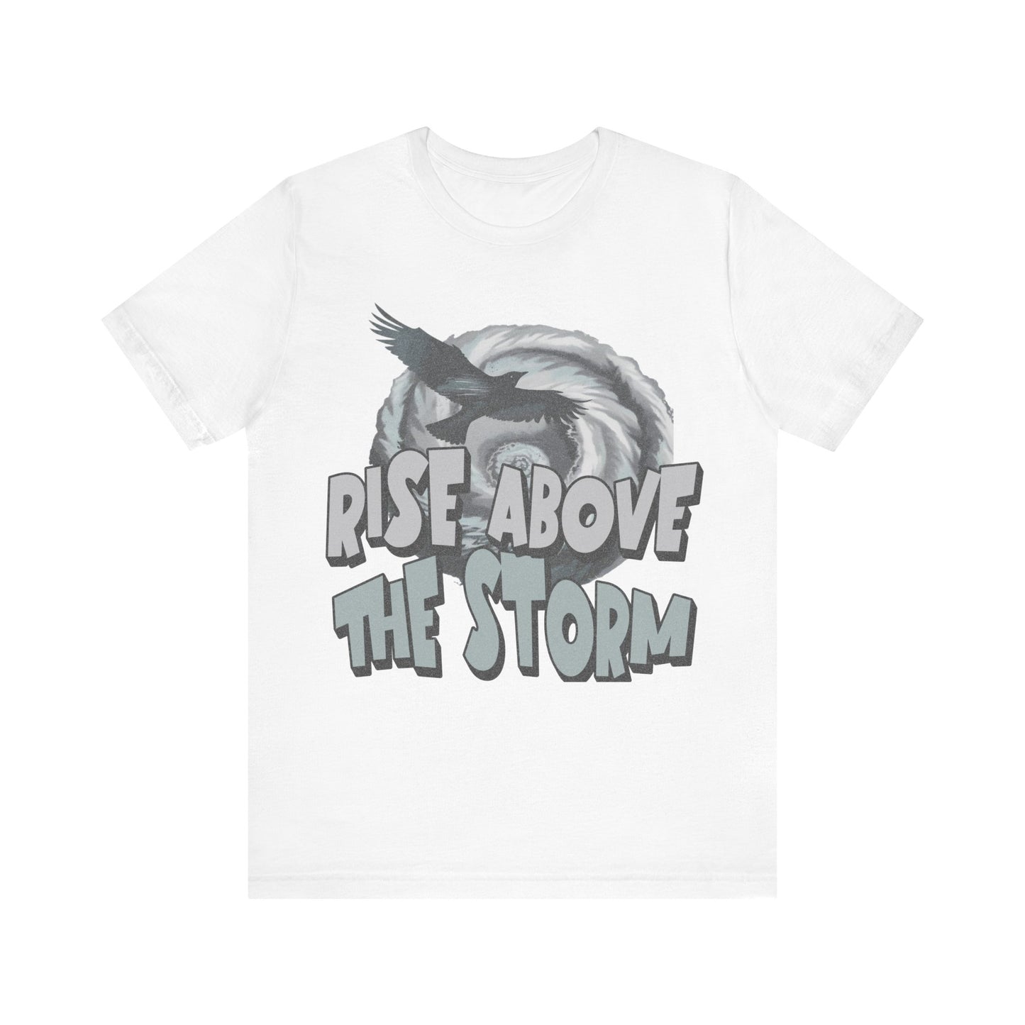 Rise Above the Storm- Tee