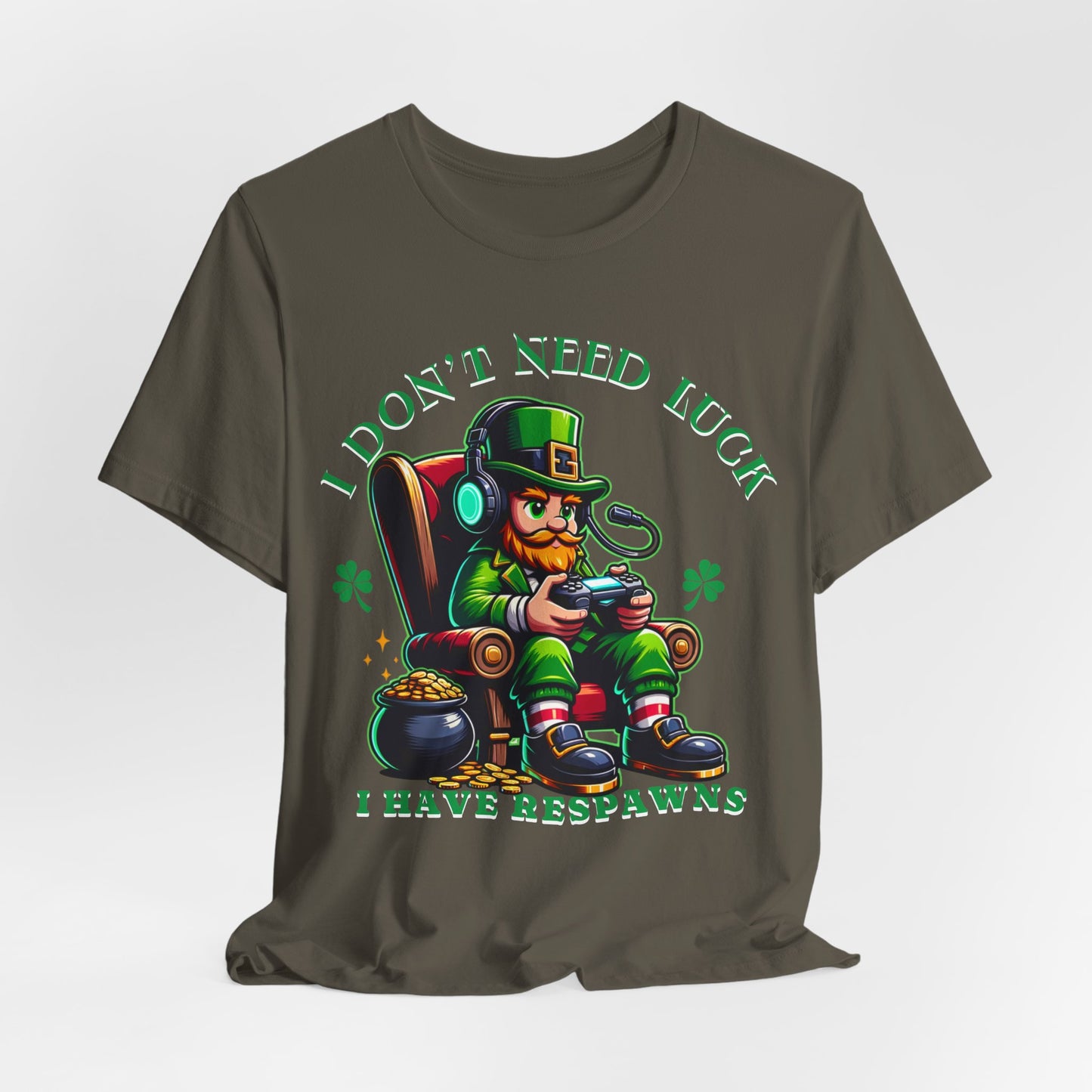I don't need luck I have respawns, st Patrick's gaming tee, st Patrick's funny tee, funny shirt, gaming shirt, gift for him, gift for her,