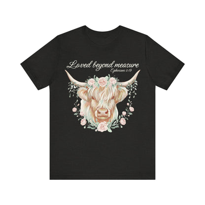 Highland Cow Unisex Tee - Loved Beyond Measure, Ephesians 3:19