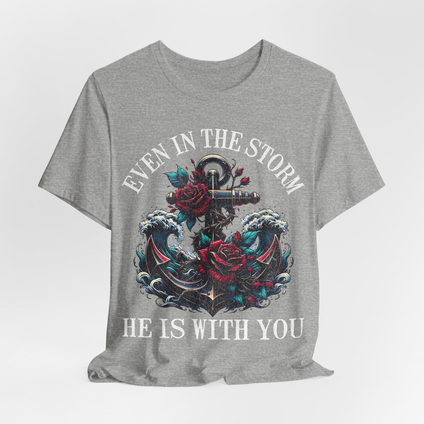 Religious Christian Unisex T-Shirt, Motivational Inspiring Tee, 'He is with You in the Storm' Shirt, Faith Apparel, Christian Gift