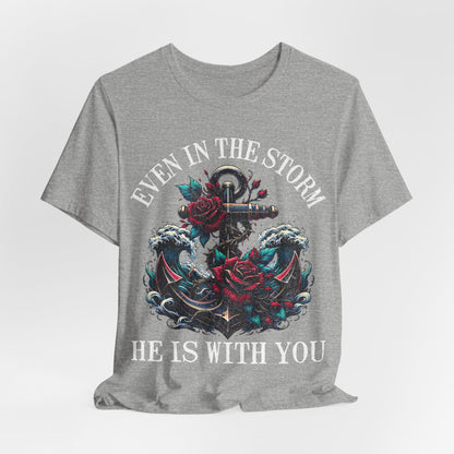 Religious Christian Unisex T-Shirt, Motivational Inspiring Tee, 'He is with You in the Storm' Shirt, Faith Apparel, Christian Gift
