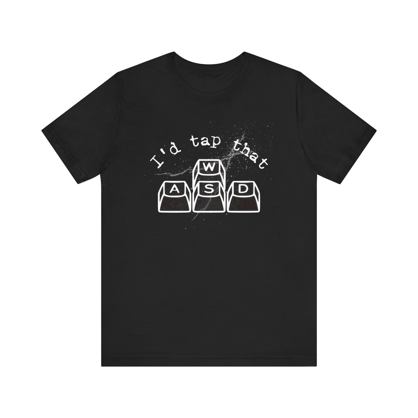 I'd tap that keyboard gaming Short Sleeve Tee