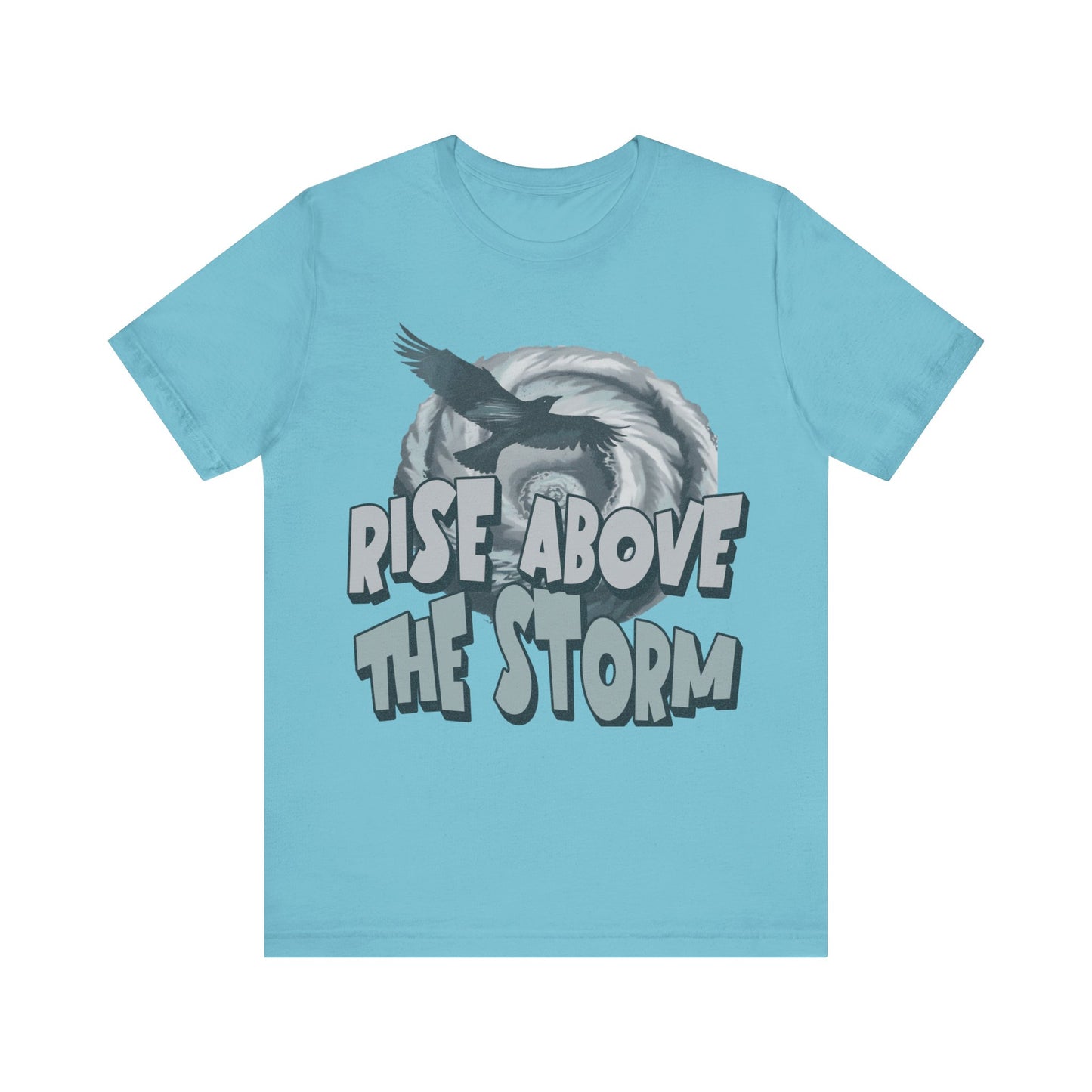 Rise Above the Storm- Tee
