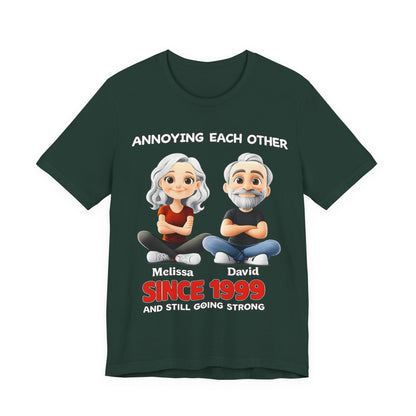 Since 1999  Tee – "Annoying Each Other" Personalized Couple Shirt