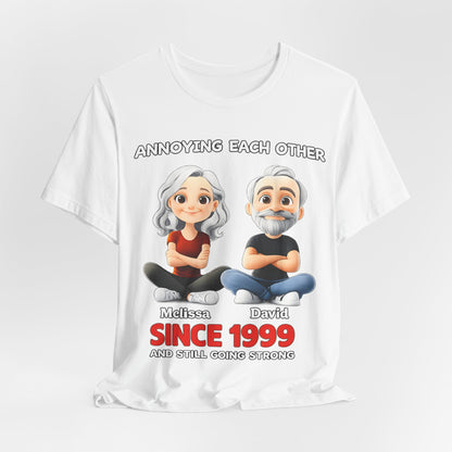 Since 1999  Tee – "Annoying Each Other" Personalized Couple Shirt
