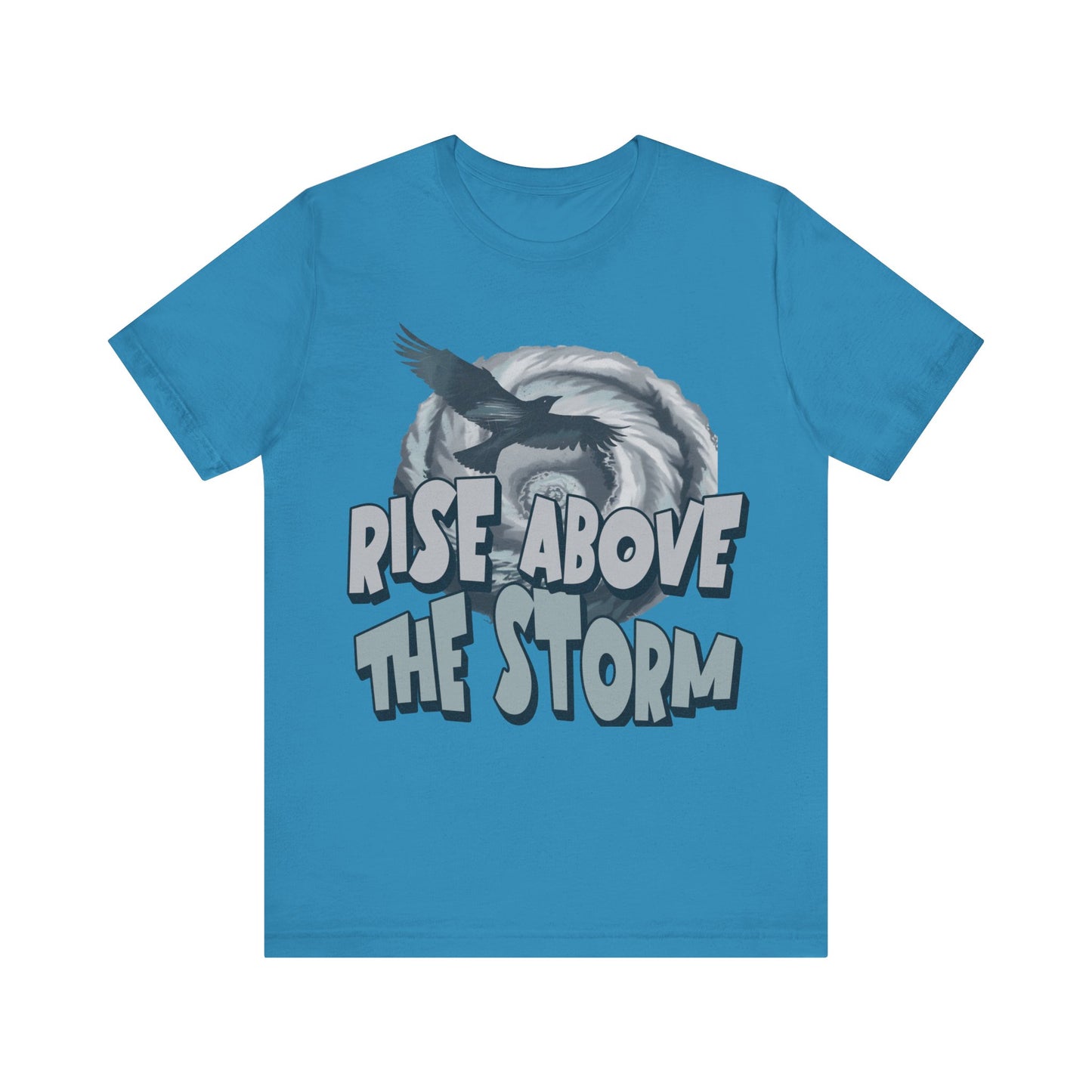 Rise Above the Storm- Tee