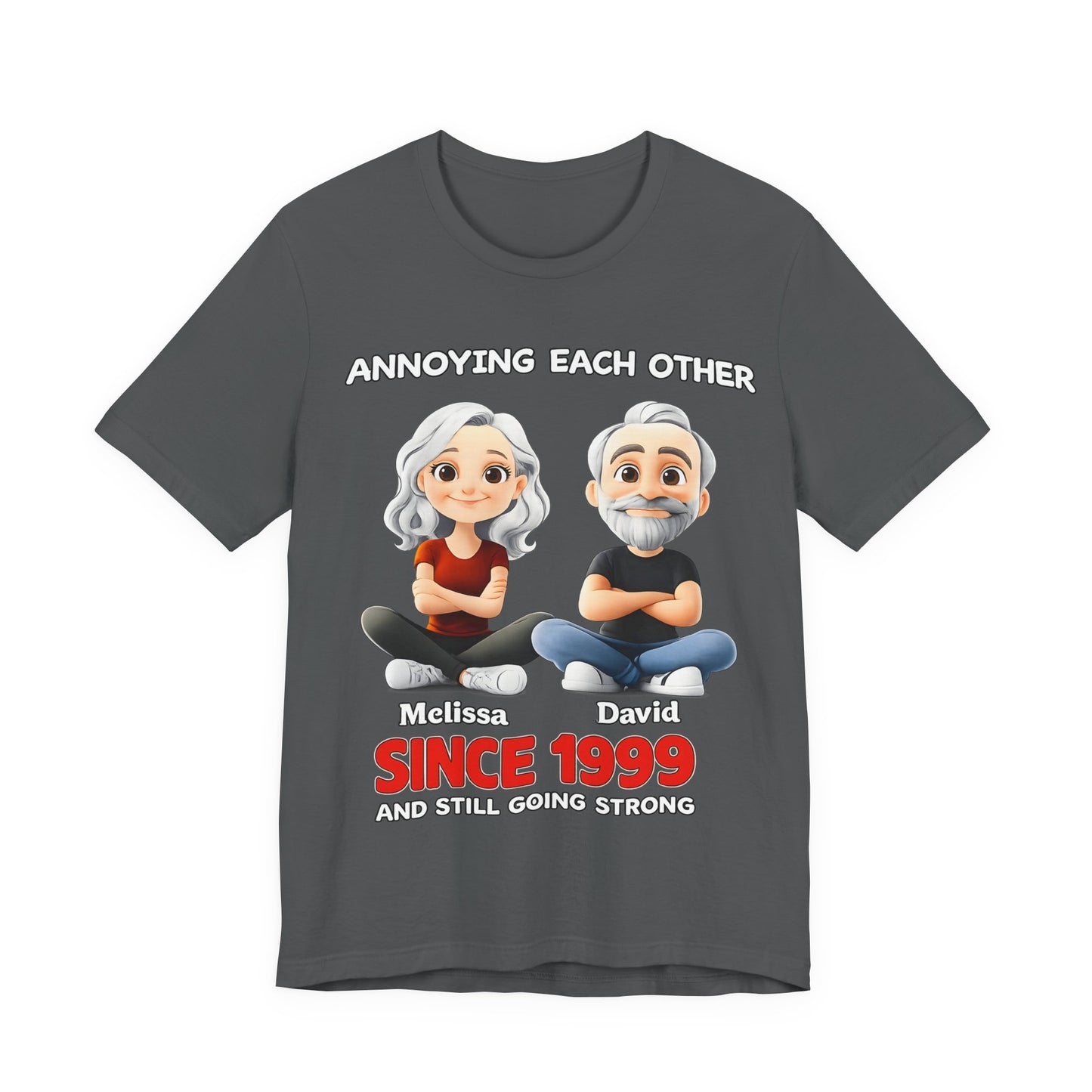 Since 1999  Tee – "Annoying Each Other" Personalized Couple Shirt
