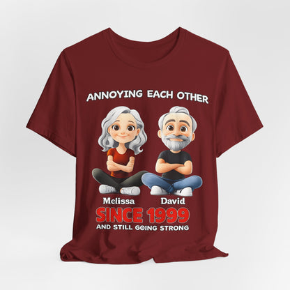 Since 1999  Tee – "Annoying Each Other" Personalized Couple Shirt