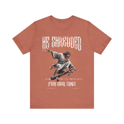 Skateboarding Jesus Tee - He Shredded For Our Sins