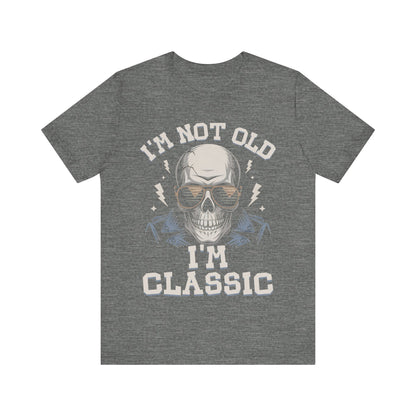 Skull Tee - I'm Not Old I'm Classic