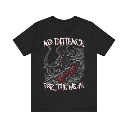 No patience for the weak- Unisex Jersey Short Sleeve Tee
