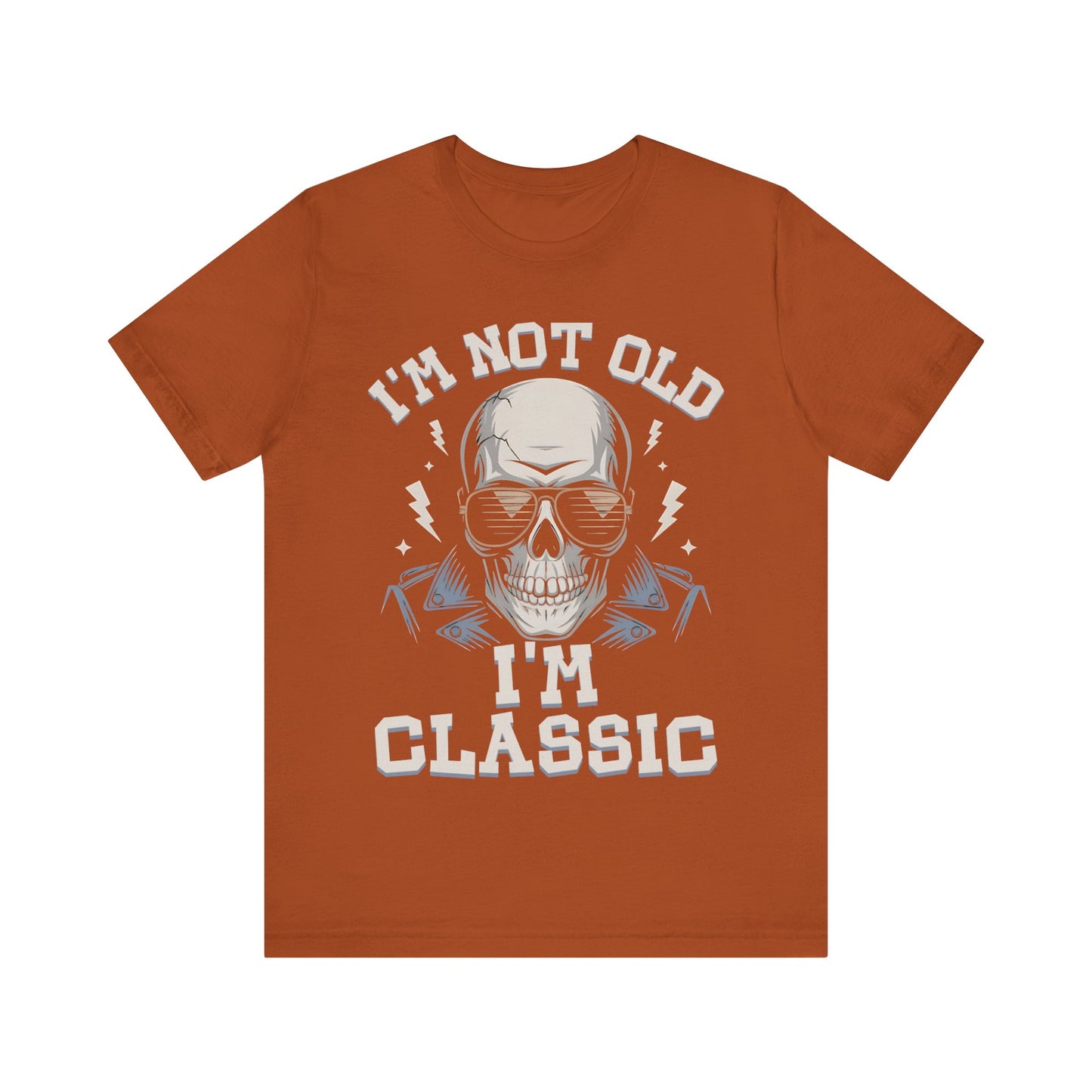 Skull Tee - I'm Not Old I'm Classic