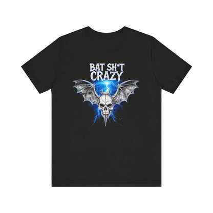 Bat Sh*t Crazy- Tee