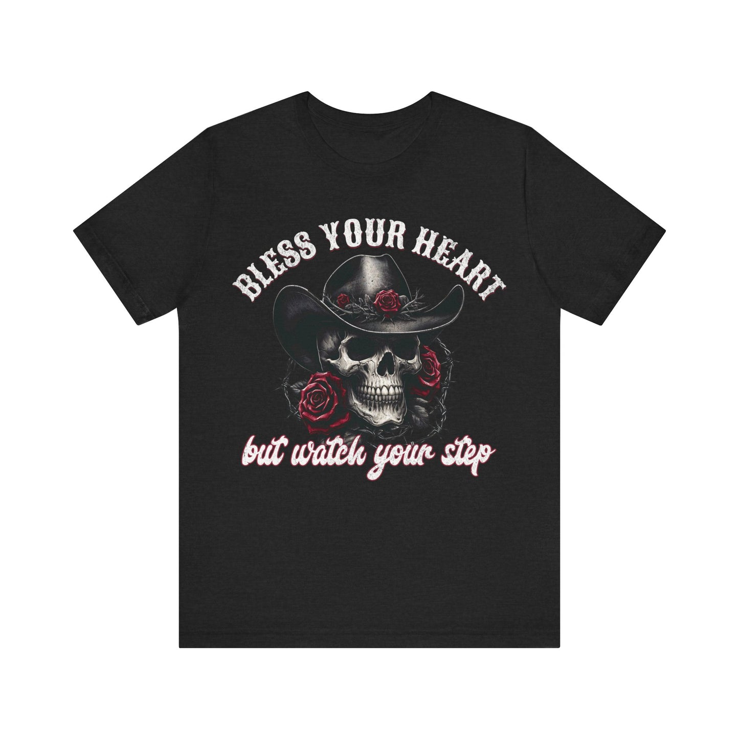 Cowboy Skull Tee - Bless Your Heart, Watch Your Step