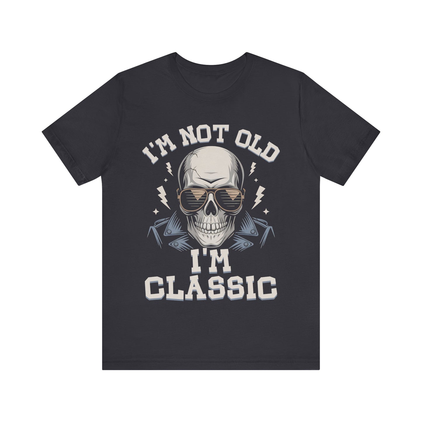 Skull Tee - I'm Not Old I'm Classic