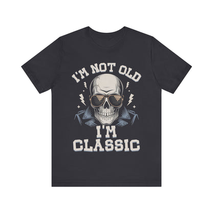 Skull Tee - I'm Not Old I'm Classic
