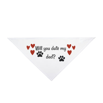 Will you date my dad? Pet Bandana