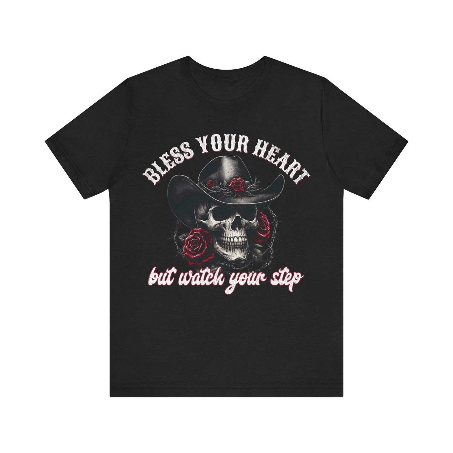 Cowboy Skull Tee - Bless Your Heart, Watch Your Step