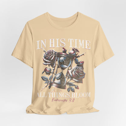 Christian Faith Unisex Tee, In His Time All Things Bloom Shirt, Religious Tee, Inspirational Clothing, Christian Shirt
