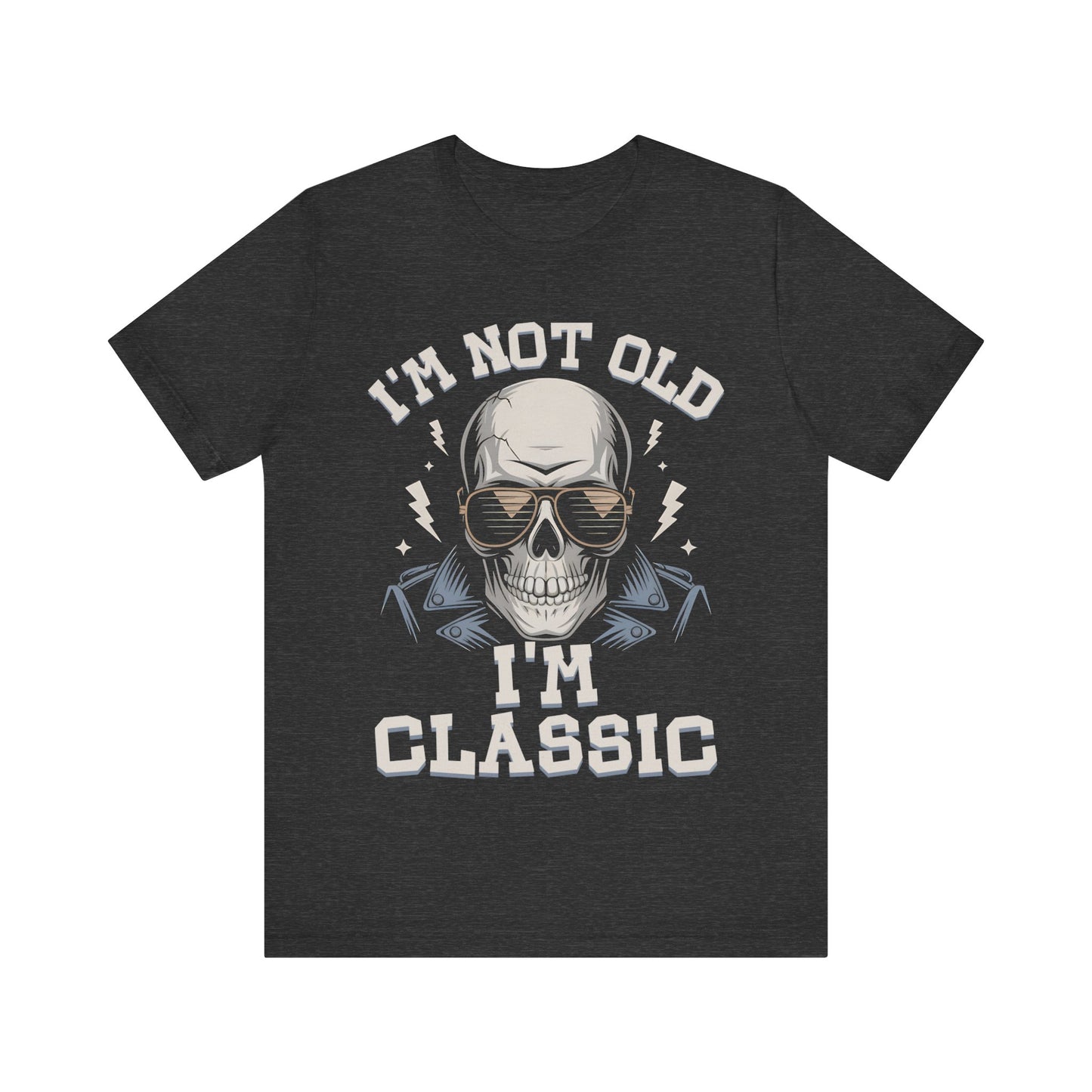 Skull Tee - I'm Not Old I'm Classic
