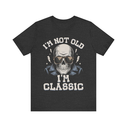 Skull Tee - I'm Not Old I'm Classic