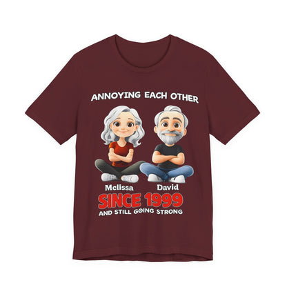 Since 1999  Tee – "Annoying Each Other" Personalized Couple Shirt