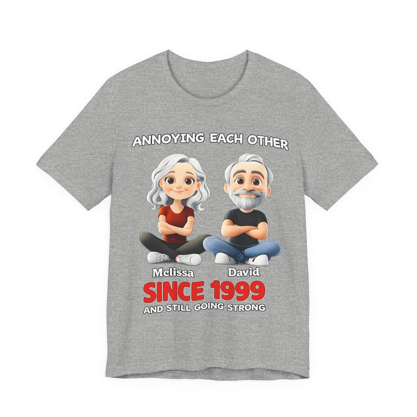 Since 1999  Tee – "Annoying Each Other" Personalized Couple Shirt