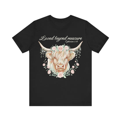 Highland Cow Unisex Tee - Loved Beyond Measure, Ephesians 3:19
