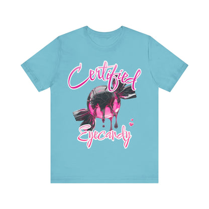 Certified Eye Candy Unisex Tee, Valentines Day Shirt, Girl Woman Gift, Short Sleeve Jersey Top