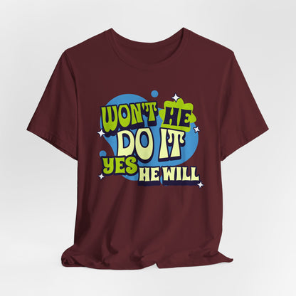 Won't He Do It Christian Motivational Tee