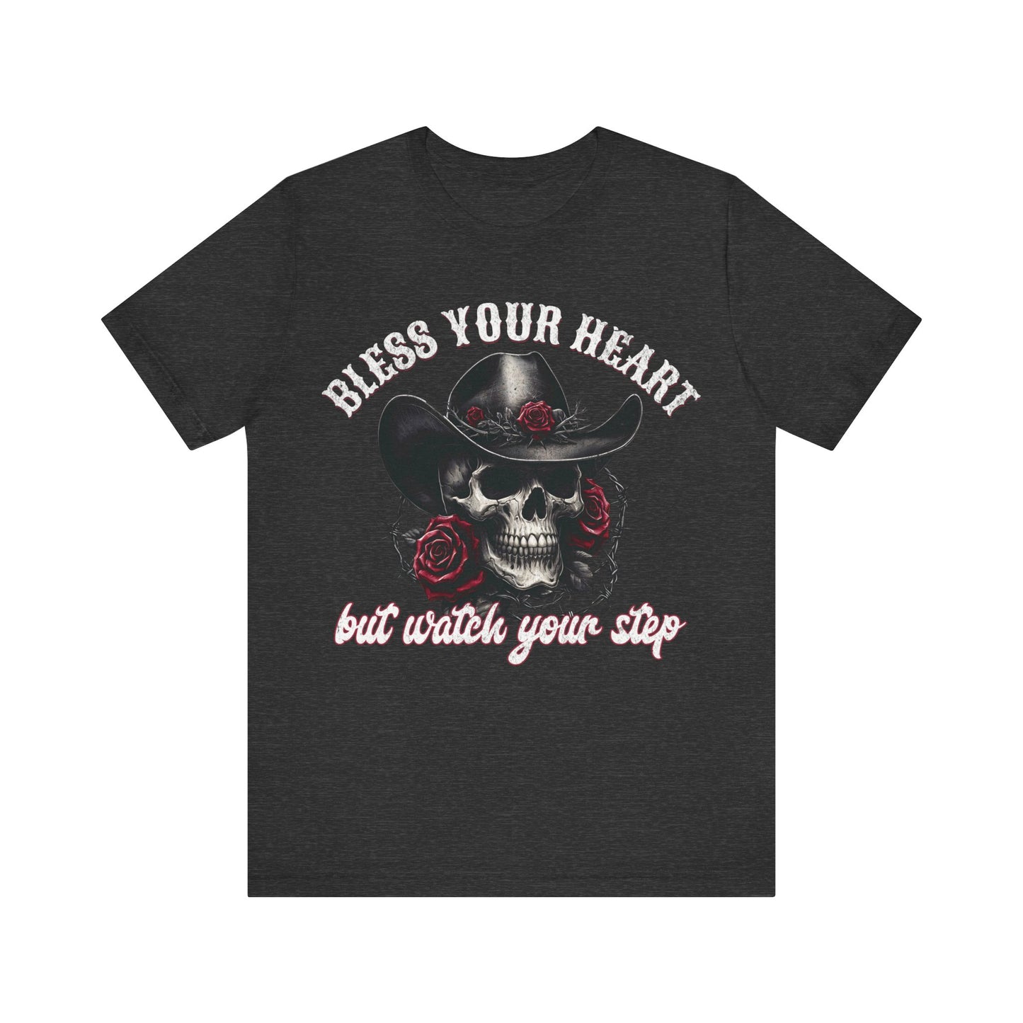 Cowboy Skull Tee - Bless Your Heart, Watch Your Step