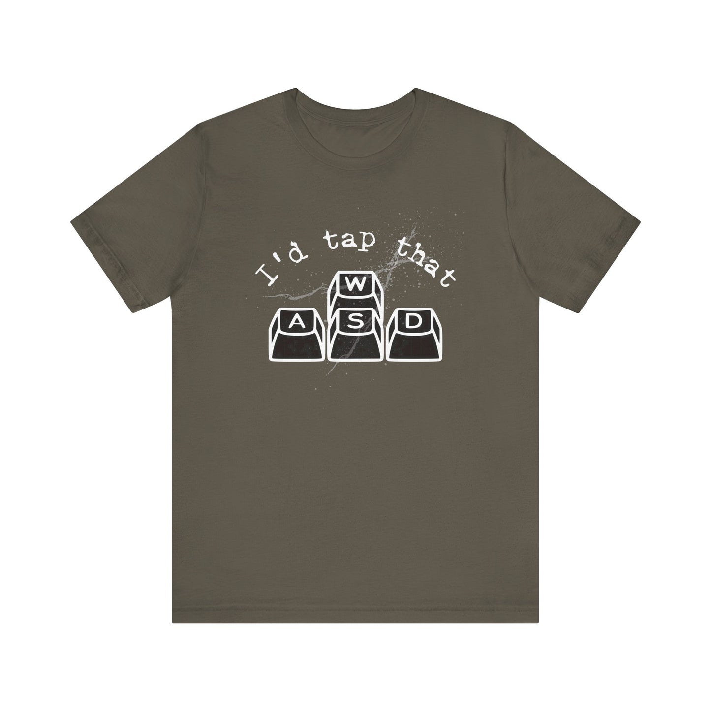 I'd tap that keyboard gaming Short Sleeve Tee