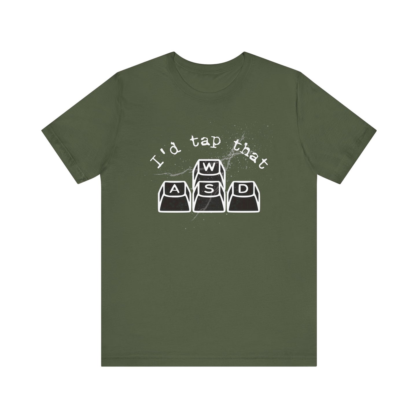 I'd tap that keyboard gaming Short Sleeve Tee