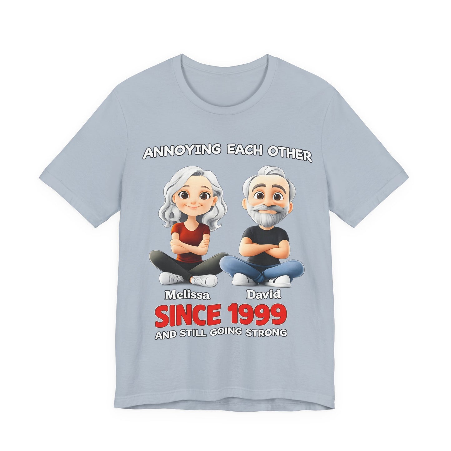 Since 1999  Tee – "Annoying Each Other" Personalized Couple Shirt