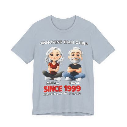 Since 1999  Tee – "Annoying Each Other" Personalized Couple Shirt