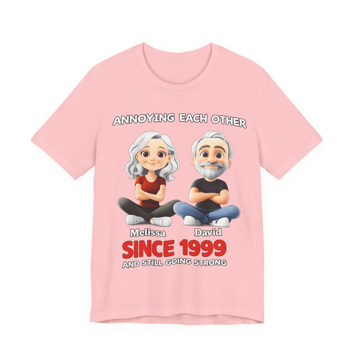 Since 1999  Tee – "Annoying Each Other" Personalized Couple Shirt