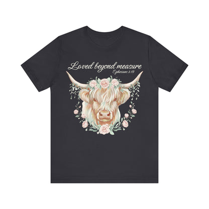Highland Cow Unisex Tee - Loved Beyond Measure, Ephesians 3:19