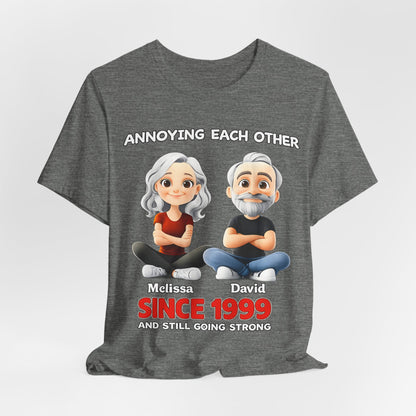 Since 1999  Tee – "Annoying Each Other" Personalized Couple Shirt