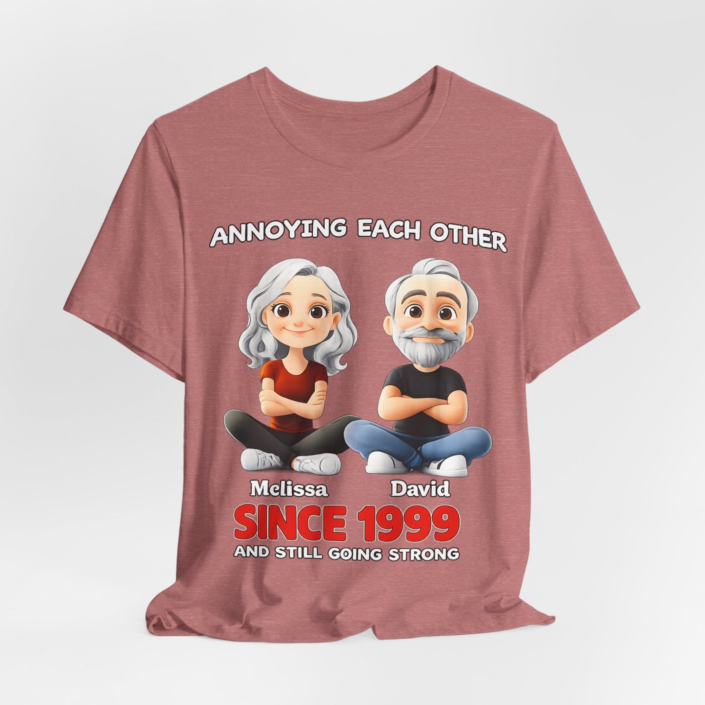 Since 1999  Tee – "Annoying Each Other" Personalized Couple Shirt