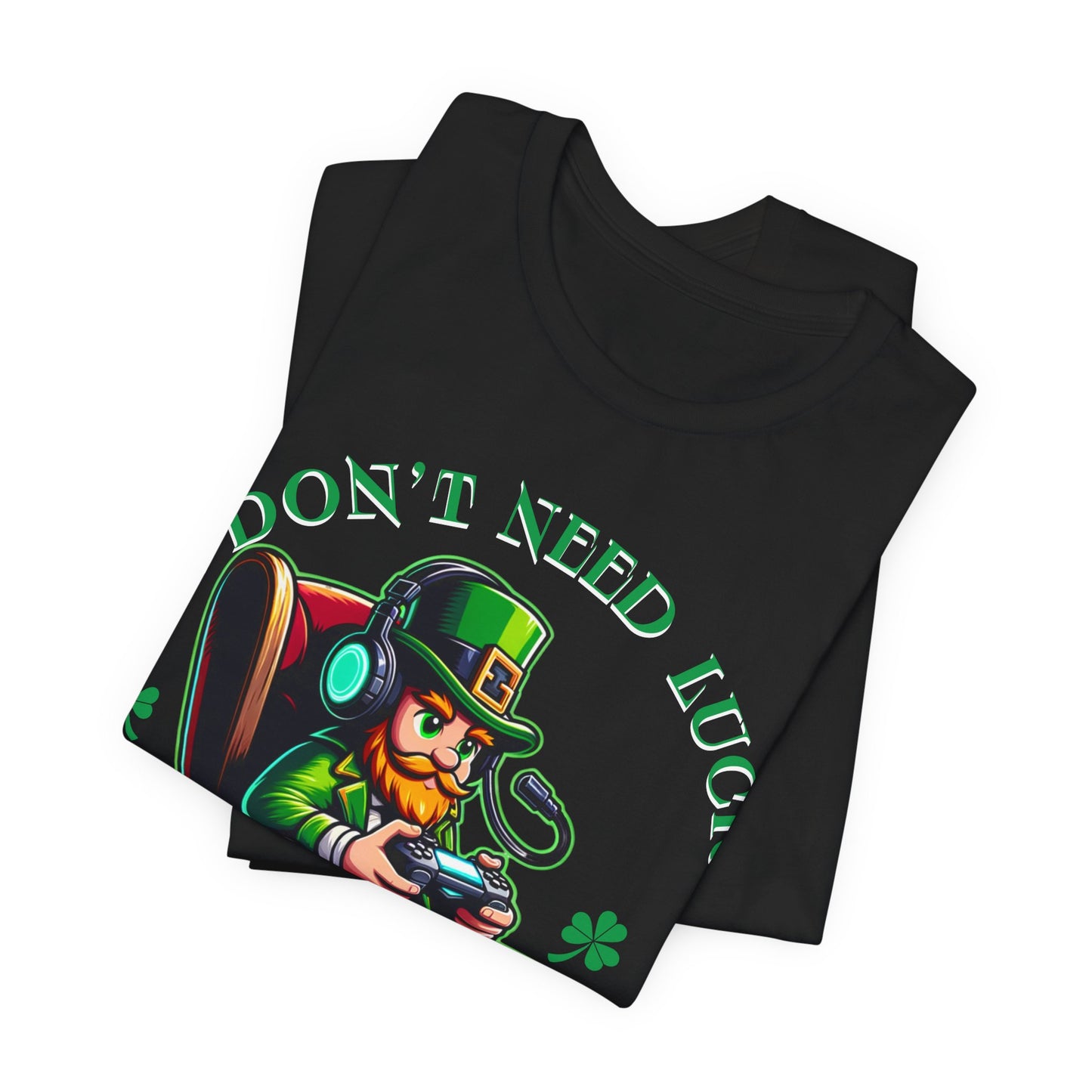 I don't need luck I have respawns, st Patrick's gaming tee, st Patrick's funny tee, funny shirt, gaming shirt, gift for him, gift for her,