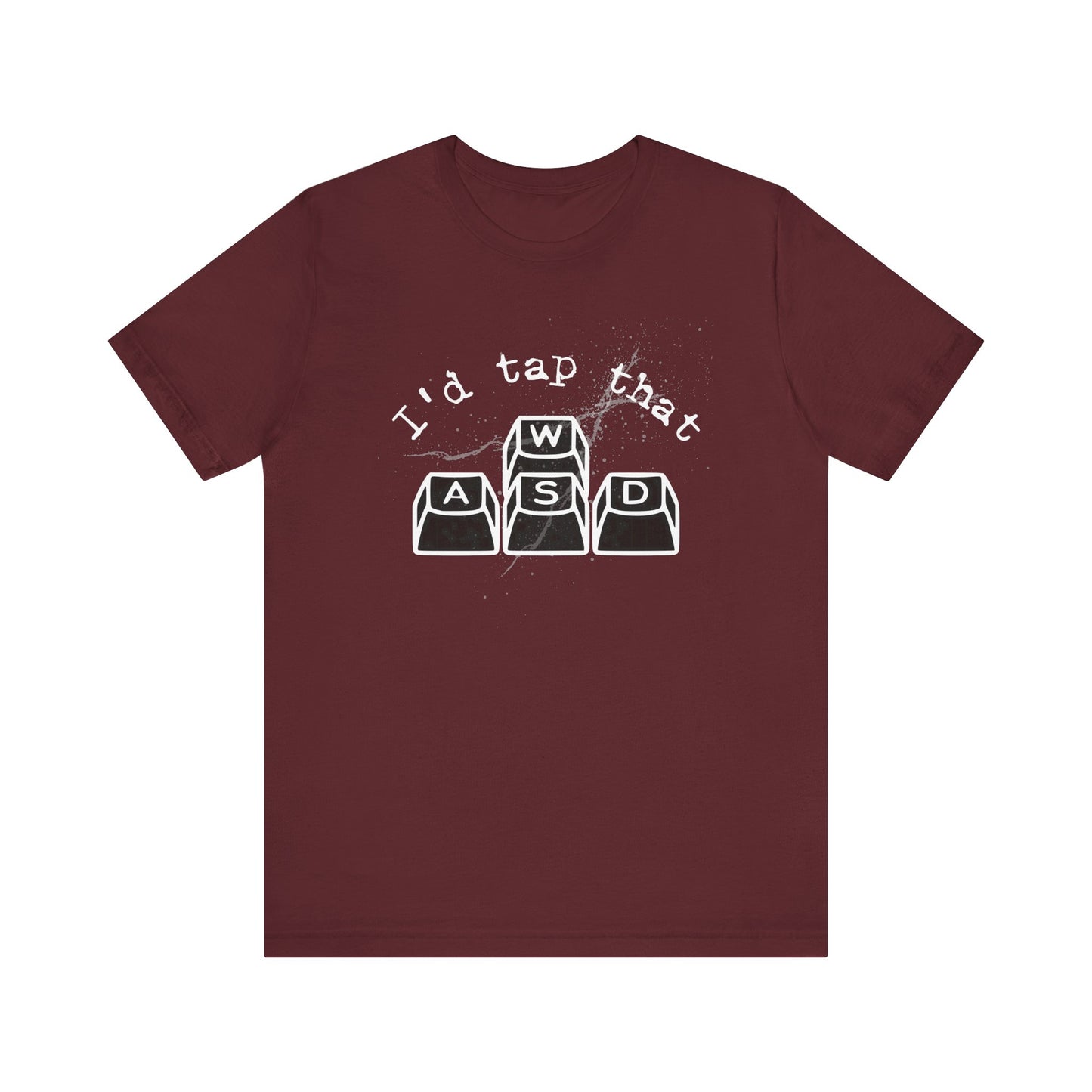 I'd tap that keyboard gaming Short Sleeve Tee