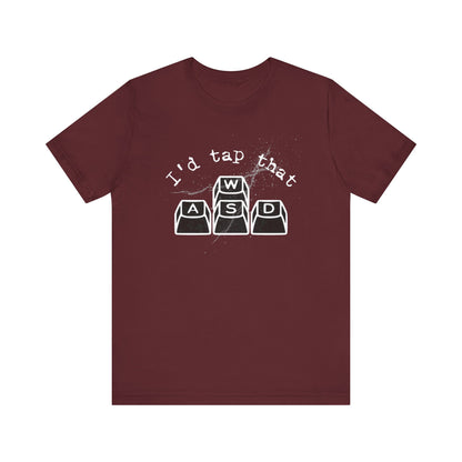 I'd tap that keyboard gaming Short Sleeve Tee